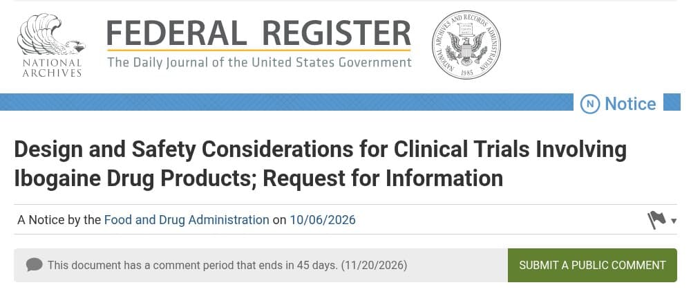 The Federal Register notice from the Food and Drug Administration, 6 October 2026: Design and Safety Considerations for Clinical Trials Involving Ibogaine Drug Products; Request for Information.